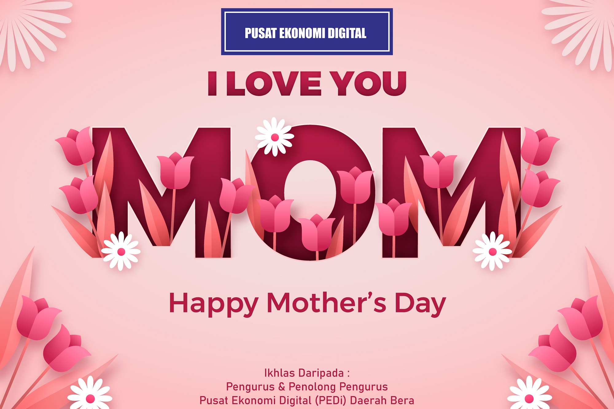 Happy Mothers Day PEDi Daerah Bera